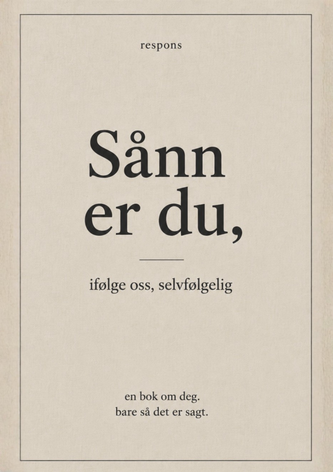 Sånn er du, ifølge oss, selvfølgelig